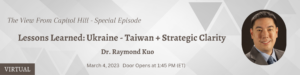 Read more about the article Special Episode: Lessons Learned: Ukraine – Taiwan + Strategic Clarity