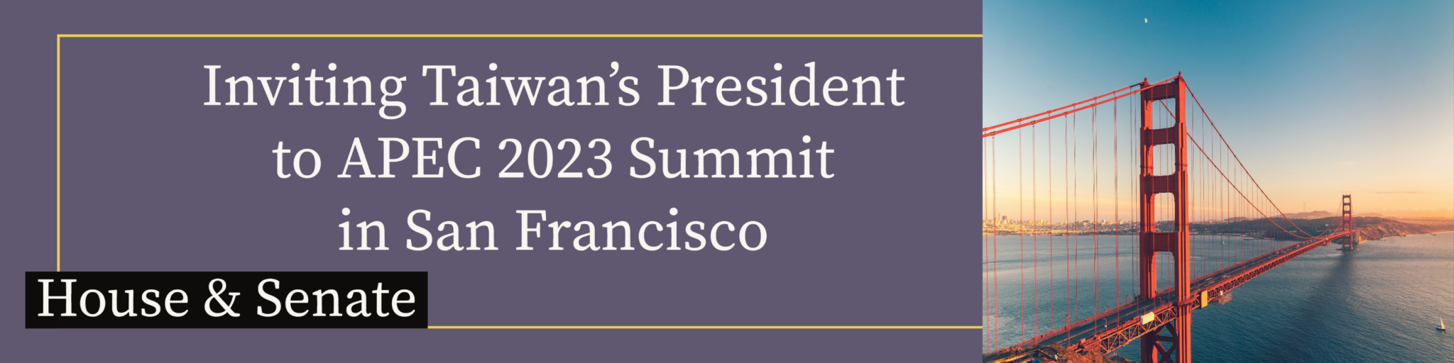 Inviting Taiwan’s President Tsai To APEC 2023 Summit In San Francisco ...