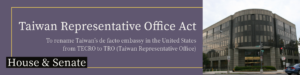 Read more about the article Taiwan Representative Office Act (H.R.3171 & S.1513)