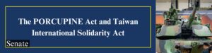 Read more about the article Support the PORCUPINE Act (S.1744) and Taiwan International Solidarity Act (S.2224)